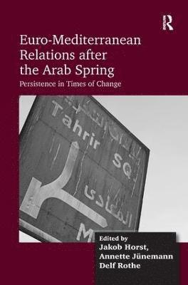 bokomslag Euro-Mediterranean Relations after the Arab Spring