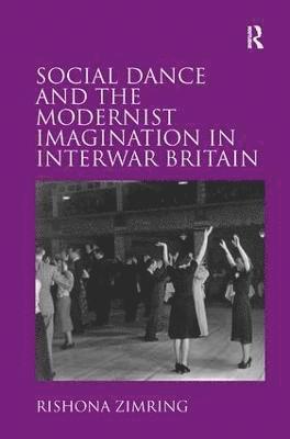 Social Dance and the Modernist Imagination in Interwar Britain 1