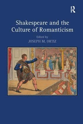 bokomslag Shakespeare and the Culture of Romanticism