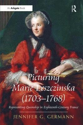 bokomslag Picturing Marie Leszczinska (1703-1768)