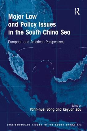 Yann-huei Song, Keyuan Zou - Major Law and Policy Issues in the South China Sea, Inbunden