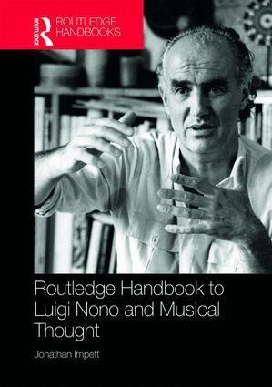 Jonathan Impett - Routledge Handbook to Luigi Nono and Musical Thought, Inbunden