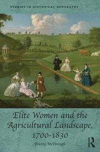 bokomslag Elite Women and the Agricultural Landscape, 17001830