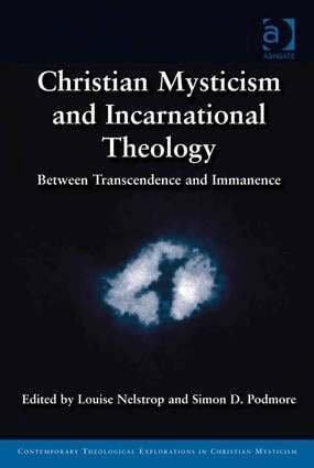 Louise Nelstrop, Simon D. Podmore - Christian Mysticism and Incarnational Theology, Inbunden