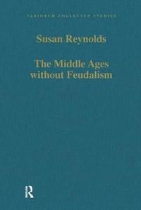 bokomslag The Middle Ages without Feudalism