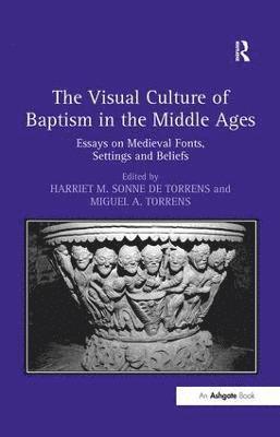 The Visual Culture of Baptism in the Middle Ages 1