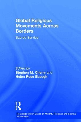 Stephen M. Cherry, Helen Rose Ebaugh - Global Religious Movements Across Borders, Inbunden