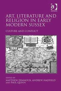 bokomslag Art, Literature and Religion in Early Modern Sussex