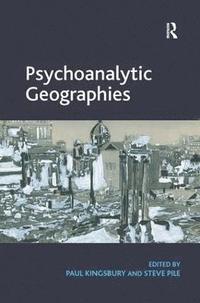 bokomslag Psychoanalytic Geographies
