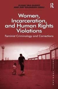 bokomslag Women, Incarceration, and Human Rights Violations