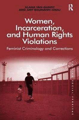 Women, Incarceration, and Human Rights Violations 1