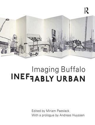 Miriam Paeslack - Ineffably Urban: Imaging Buffalo, Inbunden