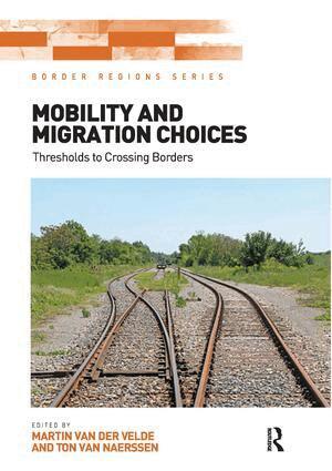 Martin van der Velde, Ton van Naerssen - Mobility and Migration Choices, Inbunden