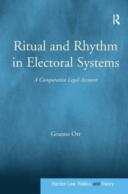 bokomslag Ritual and Rhythm in Electoral Systems