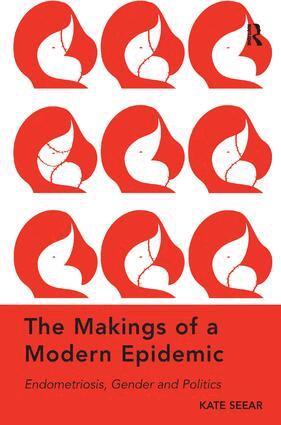Kate Seear - Makings of a Modern Epidemic, Inbunden