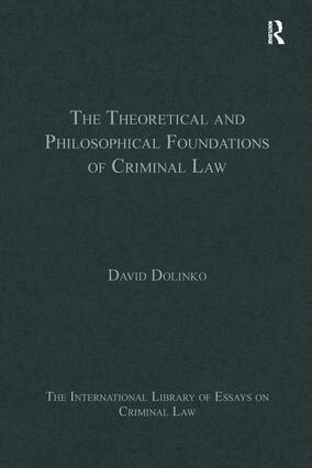 David Dolinko - Theoretical and Philosophical Foundations of Criminal Law, Inbunden