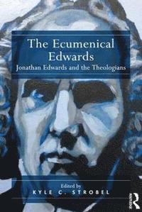 bokomslag The Ecumenical Edwards