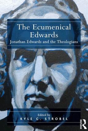 Kyle C. Strobel - Ecumenical Edwards, Inbunden