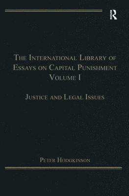 The International Library of Essays on Capital Punishment, Volume 1 1