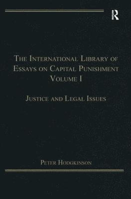 International Library of Essays on Capital Punishment, Volume 1