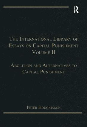 International Library of Essays on Capital Punishment, Volume 2