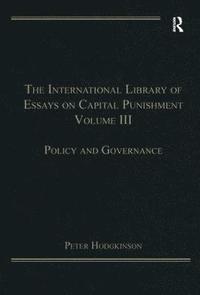 bokomslag The International Library of Essays on Capital Punishment, Volume 3