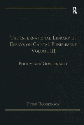 The International Library of Essays on Capital Punishment, Volume 3 1