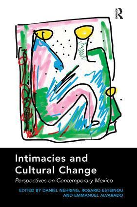 Daniel Nehring, Rosario Esteinou - Intimacies and Cultural Change, Inbunden