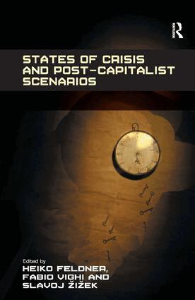 Heiko Feldner, Fabio Vighi - States of Crisis and Post-Capitalist Scenarios, Inbunden