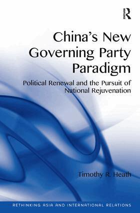 Timothy R. Heath - China's New Governing Party Paradigm, Inbunden