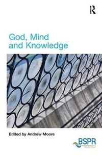 bokomslag God, Mind and Knowledge