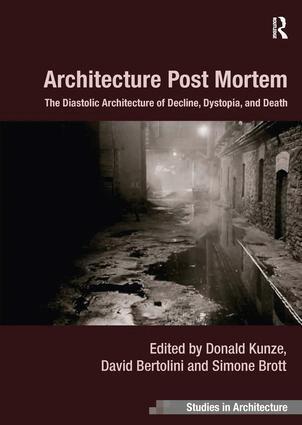 Donald Kunze, David Bertolini, Simone Brott - Architecture Post Mortem, Inbunden