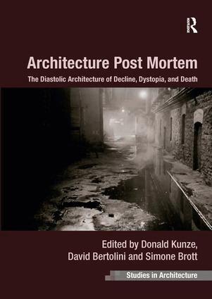 Donald Kunze, David Bertolini, Simone Brott - Architecture Post Mortem, Häftad