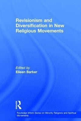Revisionism and Diversification in New Religious Movements 1