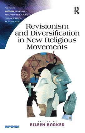 Revisionism and Diversification in New Religious Movements 1