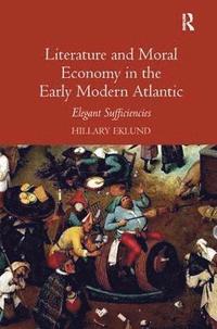 bokomslag Literature and Moral Economy in the Early Modern Atlantic