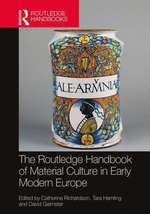 The Routledge Handbook of Material Culture in Early Modern Europe 1