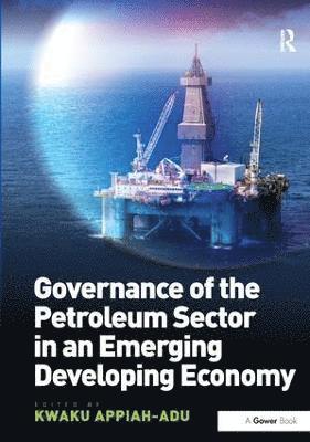 bokomslag Governance of the Petroleum Sector in an Emerging Developing Economy