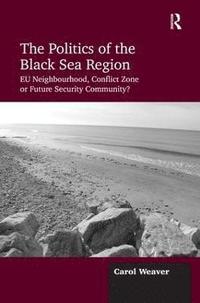 bokomslag The Politics of the Black Sea Region