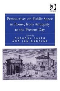 bokomslag Perspectives on Public Space in Rome, from Antiquity to the Present Day