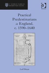 bokomslag Practical Predestinarians in England, c. 15901640