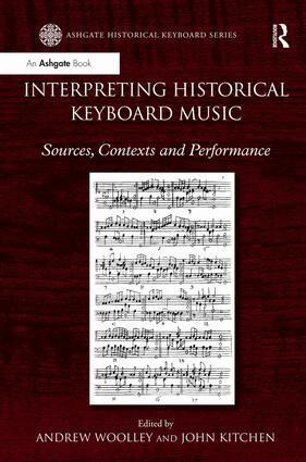 Andrew Woolley, John Kitchen - Interpreting Historical Keyboard Music, Inbunden