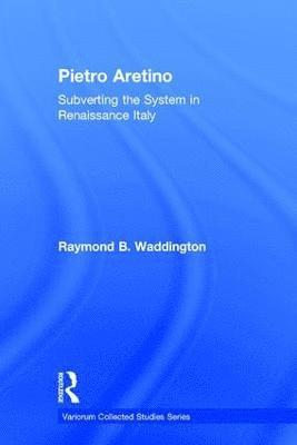 bokomslag Pietro Aretino: Subverting the System in Renaissance Italy