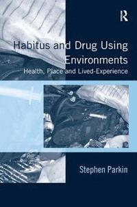 bokomslag Habitus and Drug Using Environments