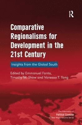 Comparative Regionalisms for Development in the 21st Century 1