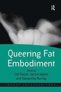 bokomslag Queering Fat Embodiment