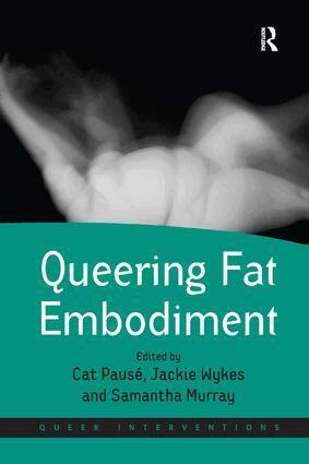 Cat Pausé, Jackie Wykes, Samantha Murray - Queering Fat Embodiment, Inbunden