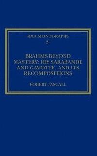 bokomslag Brahms Beyond Mastery