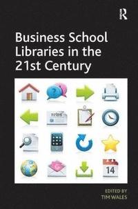bokomslag Business School Libraries in the 21st Century