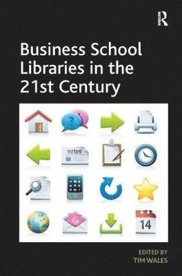Business School Libraries in the 21st Century 1